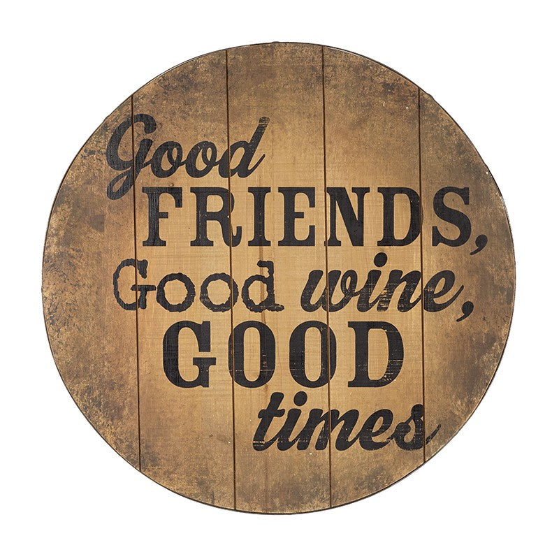 Good Friends, Good Wine, Good Times Wooden Sign